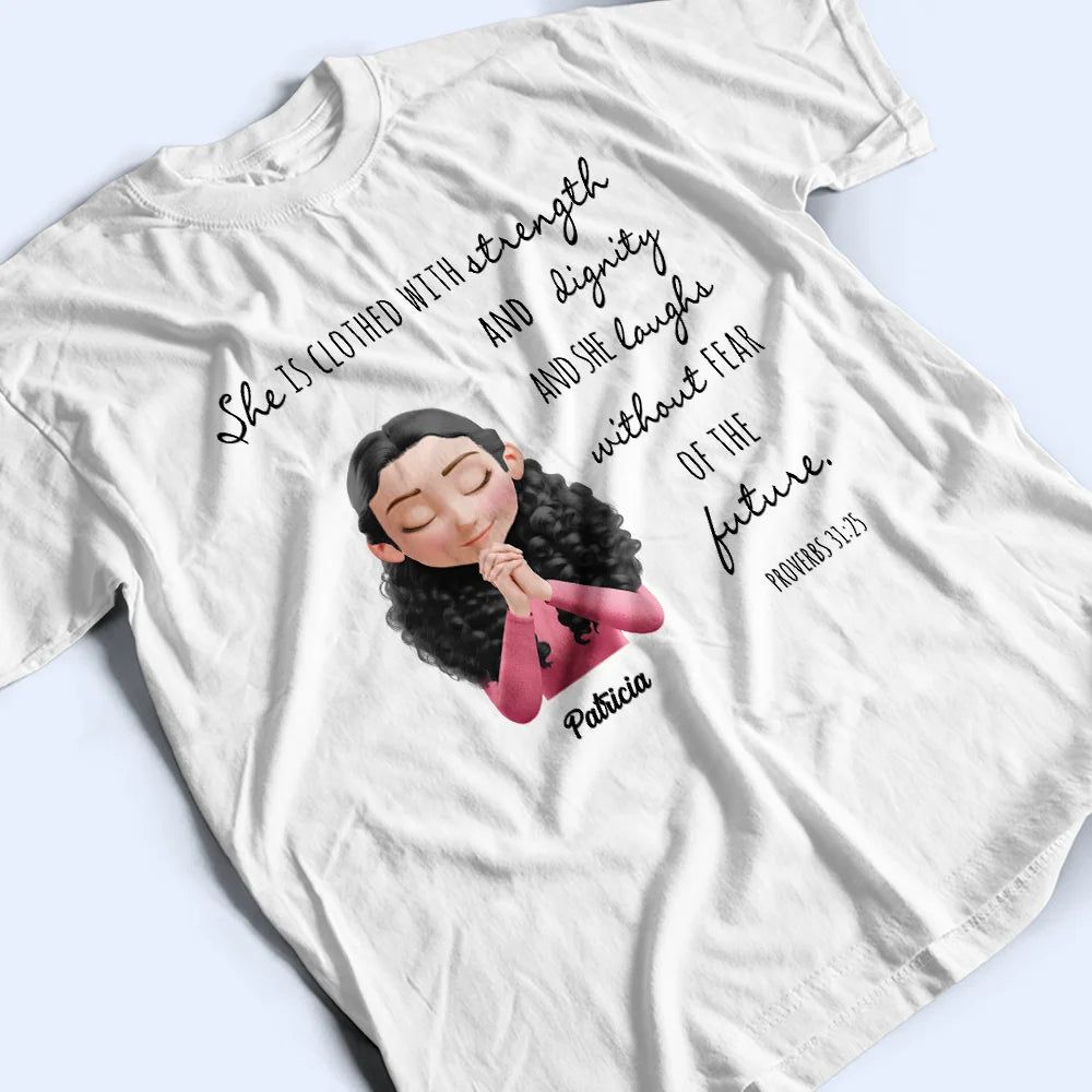 Clothed With Strength And Dignity 3D Effect Praying Woman - Personalized T Shirt