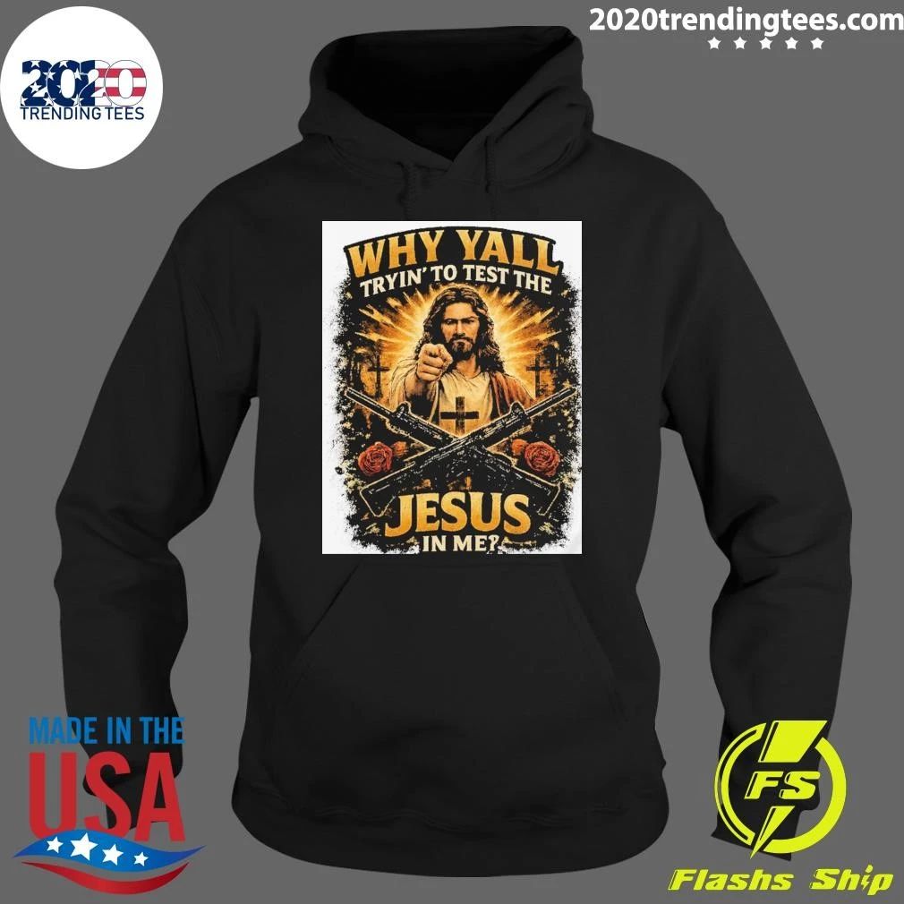 Jesus Tactical Why Y’all Trying To Test The Jesus In Me Christian Shirt