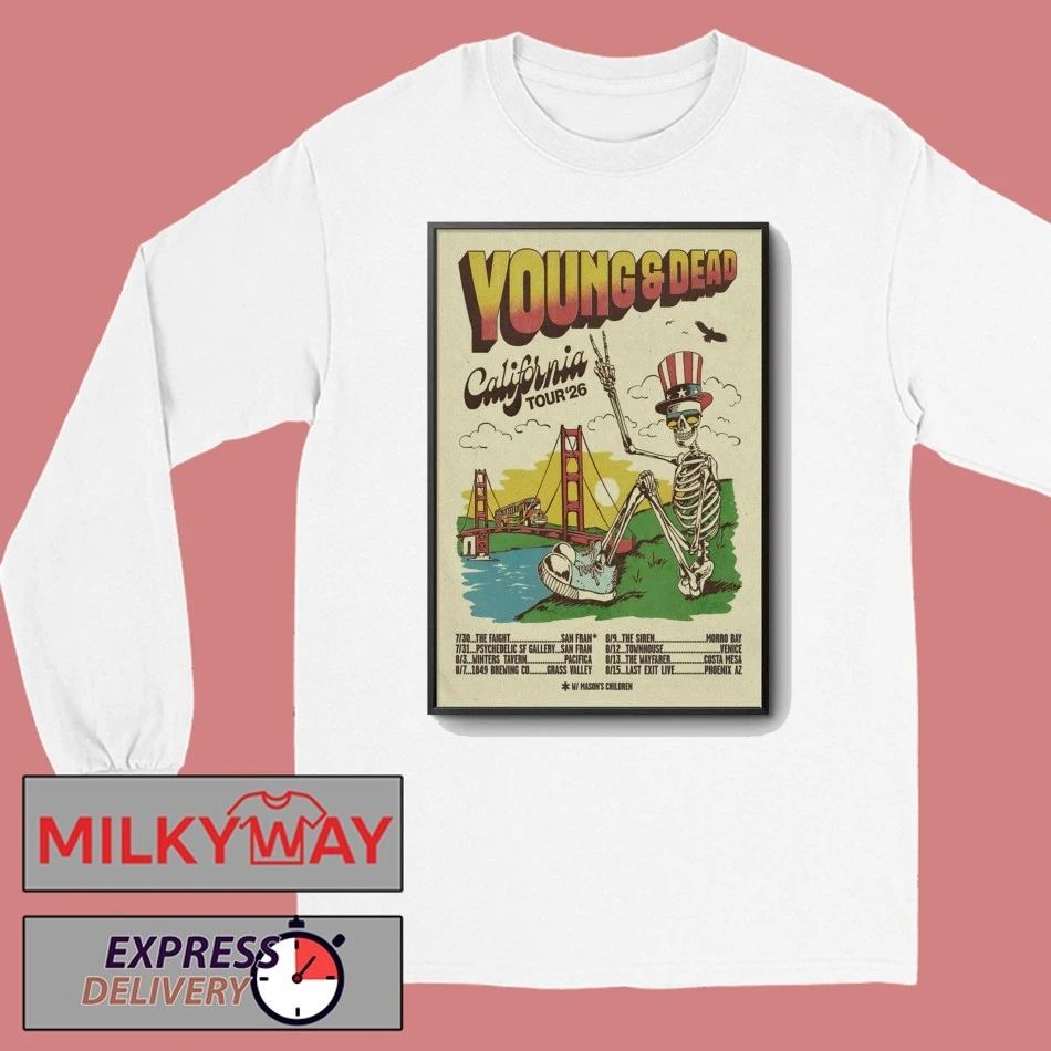 Young And Dead California 2026 Shows Poster shirt
