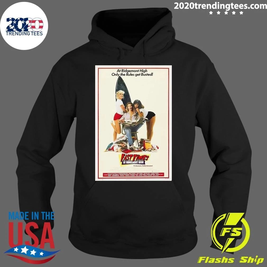 At Ridgemont High Only The Rules Get Busted Fast Times At Ridgemont High On August 13, 1982 Shirt