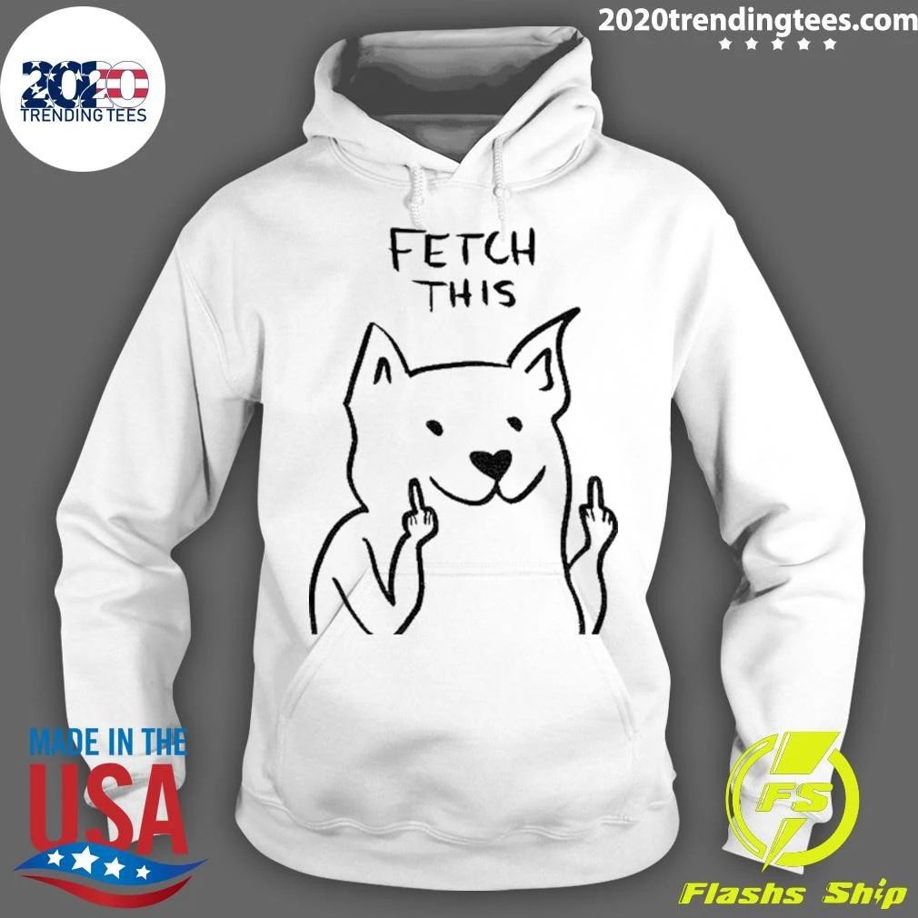 Dog Fetch This Middle Finger Funny Shirt