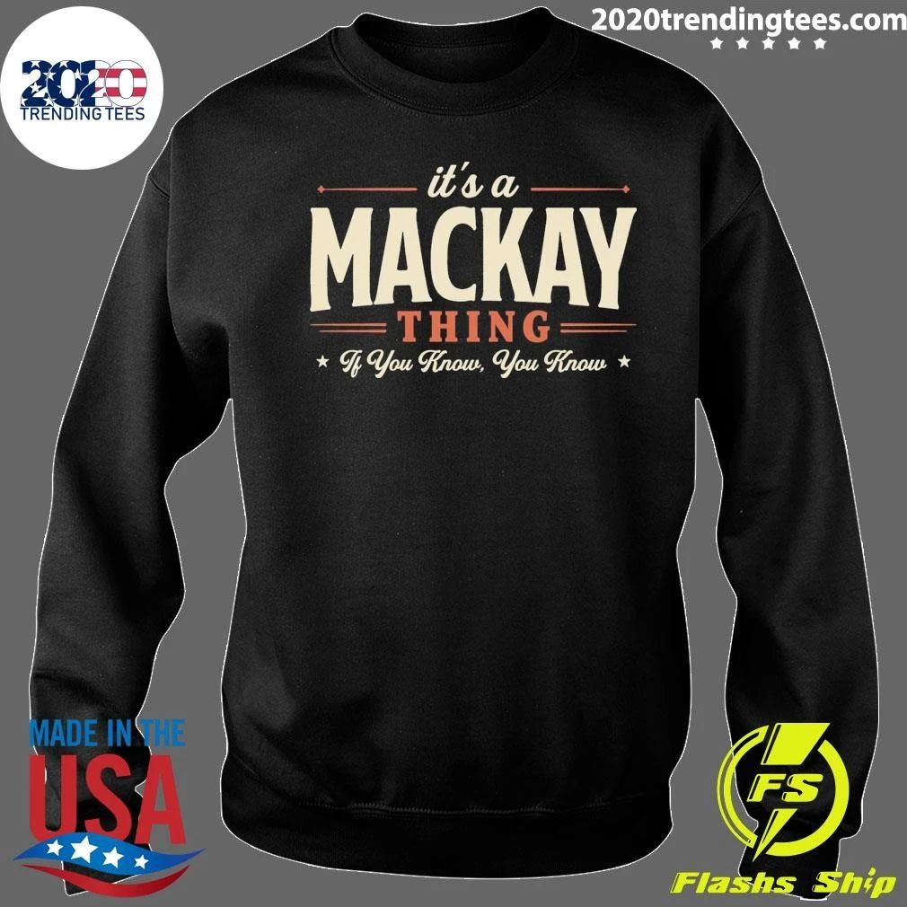 It’s A Mackay Thing If You Know, You Know Tee Shirt