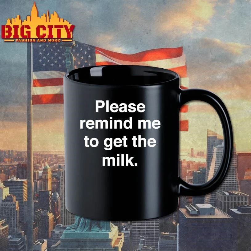 Please Remind Me To Get The Milk Shirt