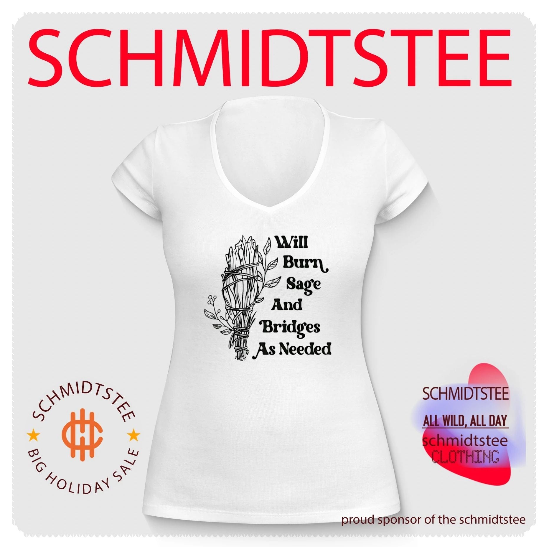 Will burn sage and bridges as needed shirt
