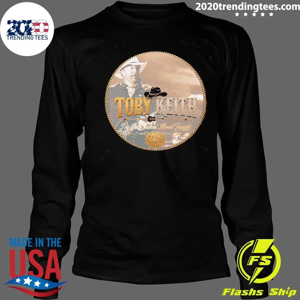 I’m Just Talkin’ About Tonight Toby Keith Shirt
