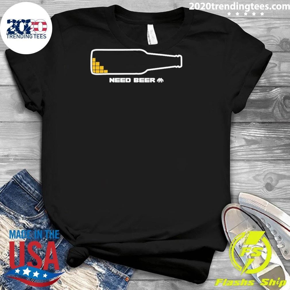 Need Beer Shirt