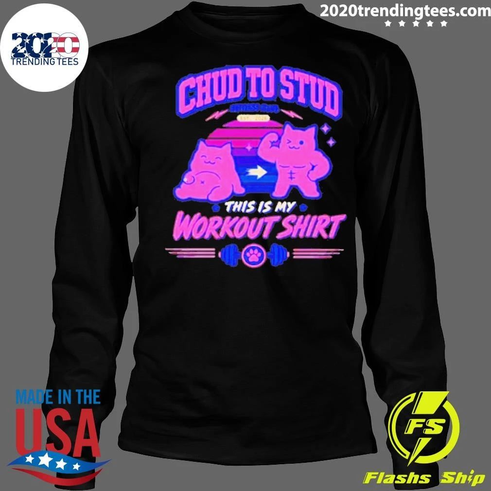 Chud To Stud This Is My Workout Shirt Fitness Club Est 2026 Shirt