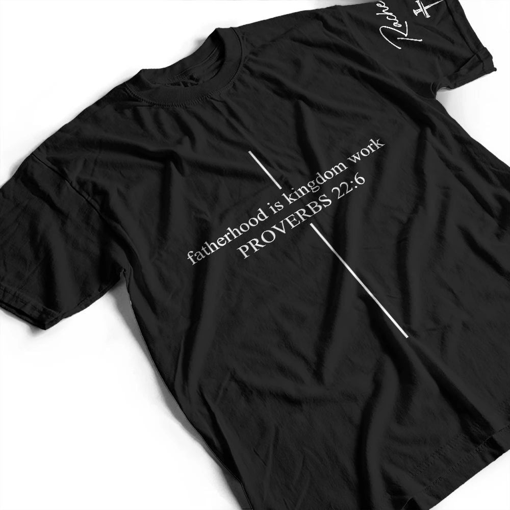 Fatherhood Is Kingdom Work With Children Names - Personalized T Shirt