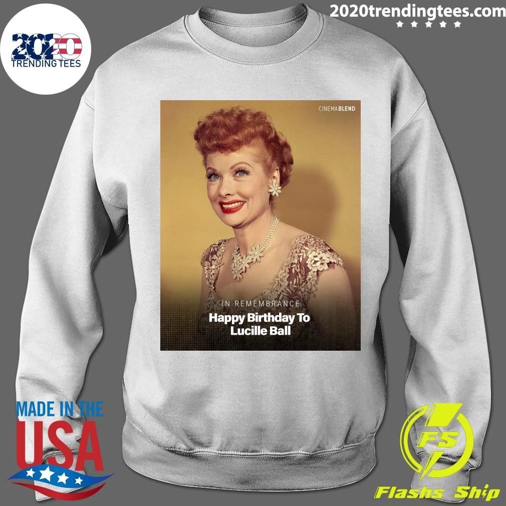 In Remembrance Happy Birthday To Lucille Ball Shirt