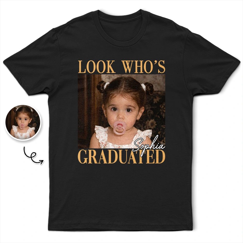 Custom Photo Look Who's Graduated Vintage Childhood Photo - Personalized T Shirt