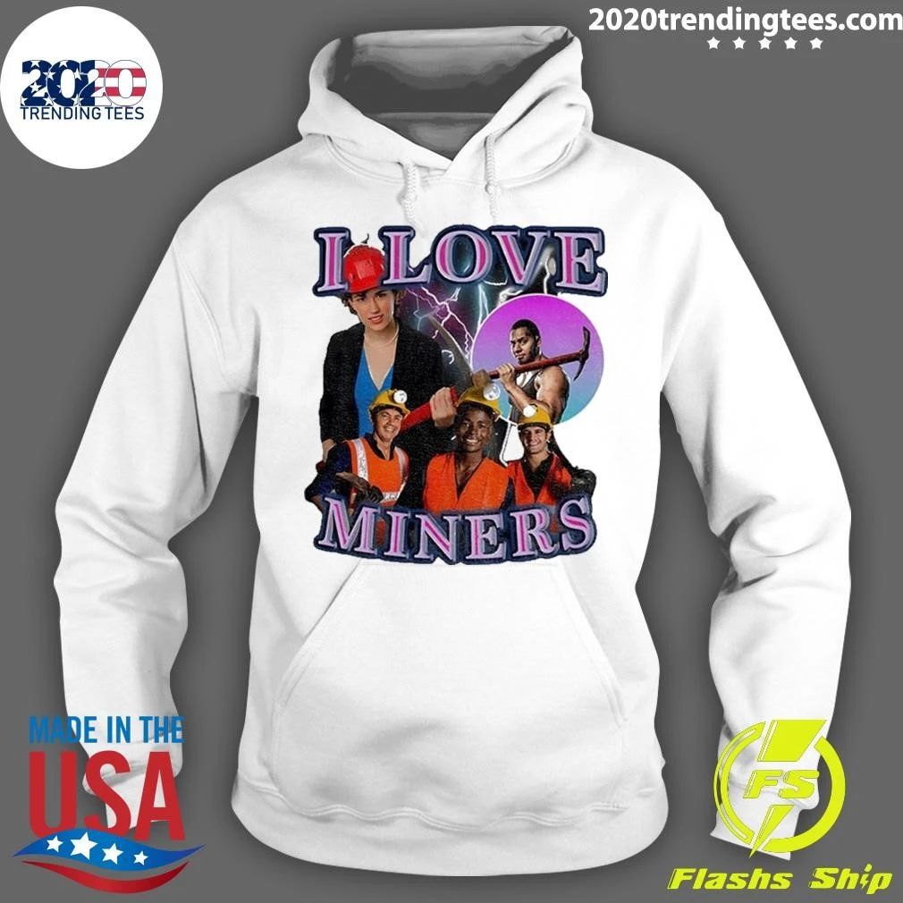 I Love Miners Mining Humor Shirt