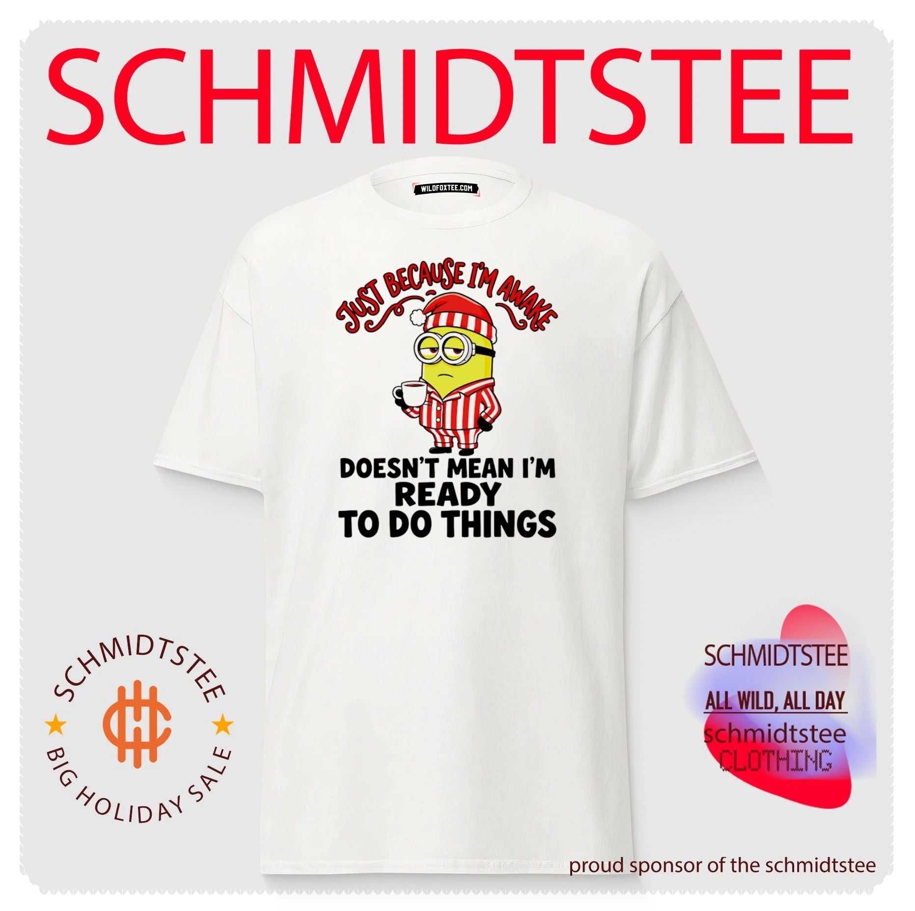 Just because I’m awake doesn’t mean I’m ready to do things Minion shirt