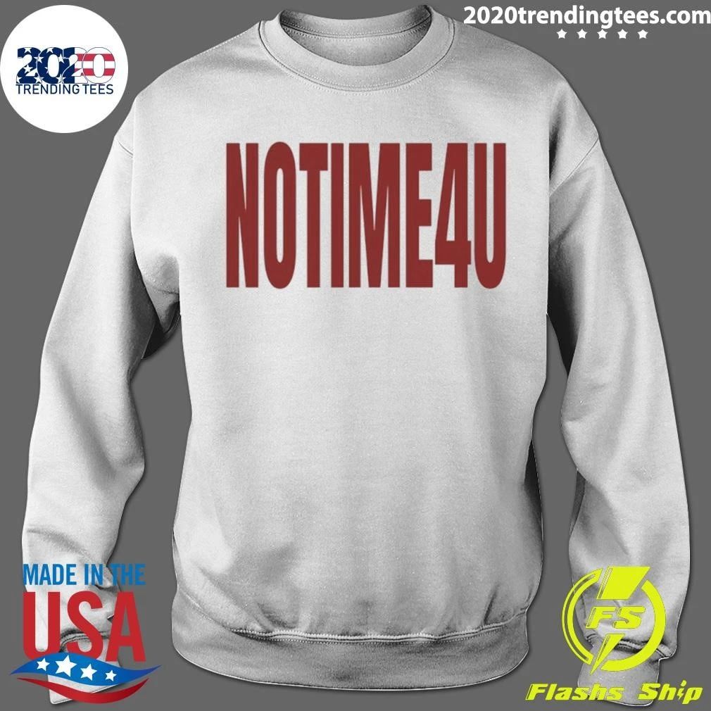 No Time For You Slogan Typography Minimalist Shirt