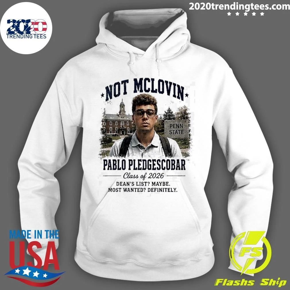 Not McLovin Pablo Pledge Escobar Penn State Parody College Meme Shirt