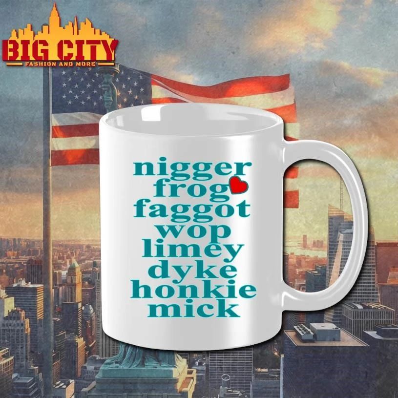 Nigger Frog Faggot Wop Limey Dyke Honkie Mick Shirt