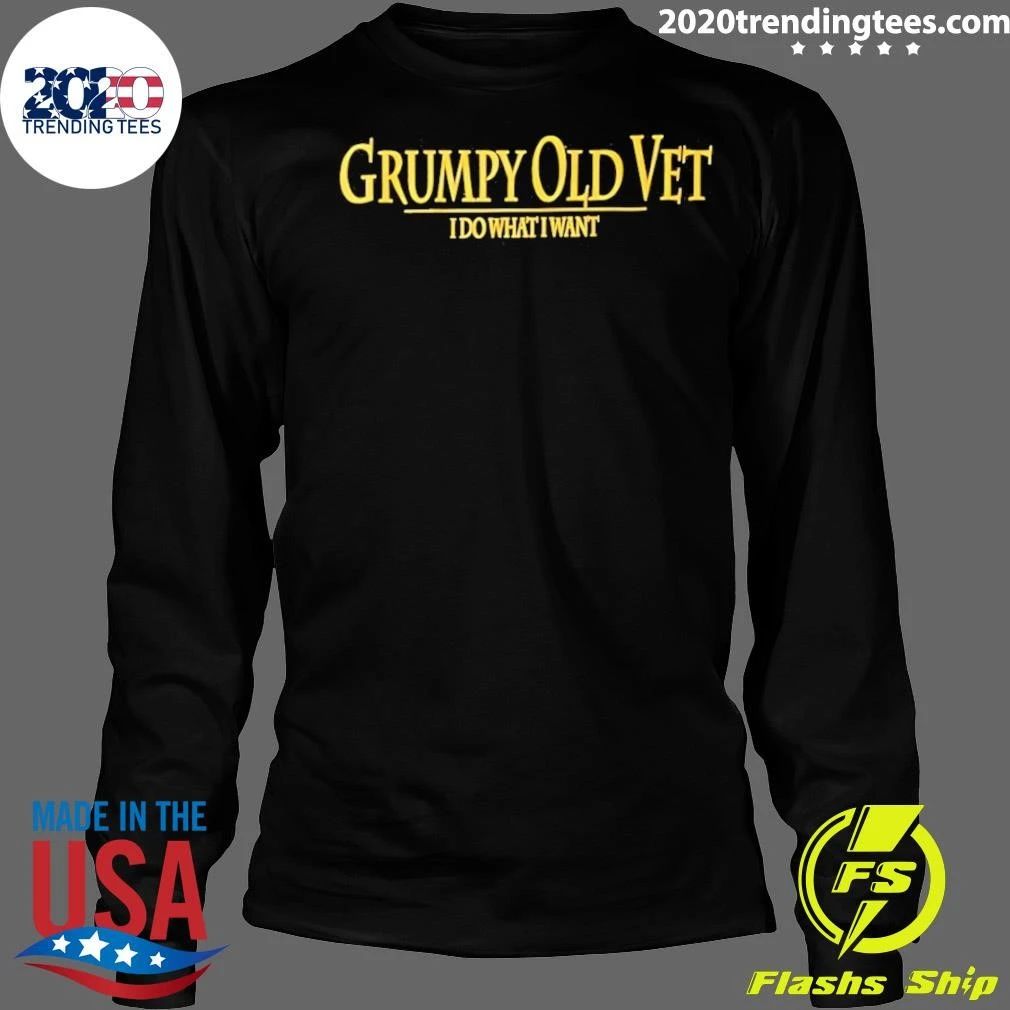 Grumpy Old Vet I Do What I Want Veteran Tee Shirt