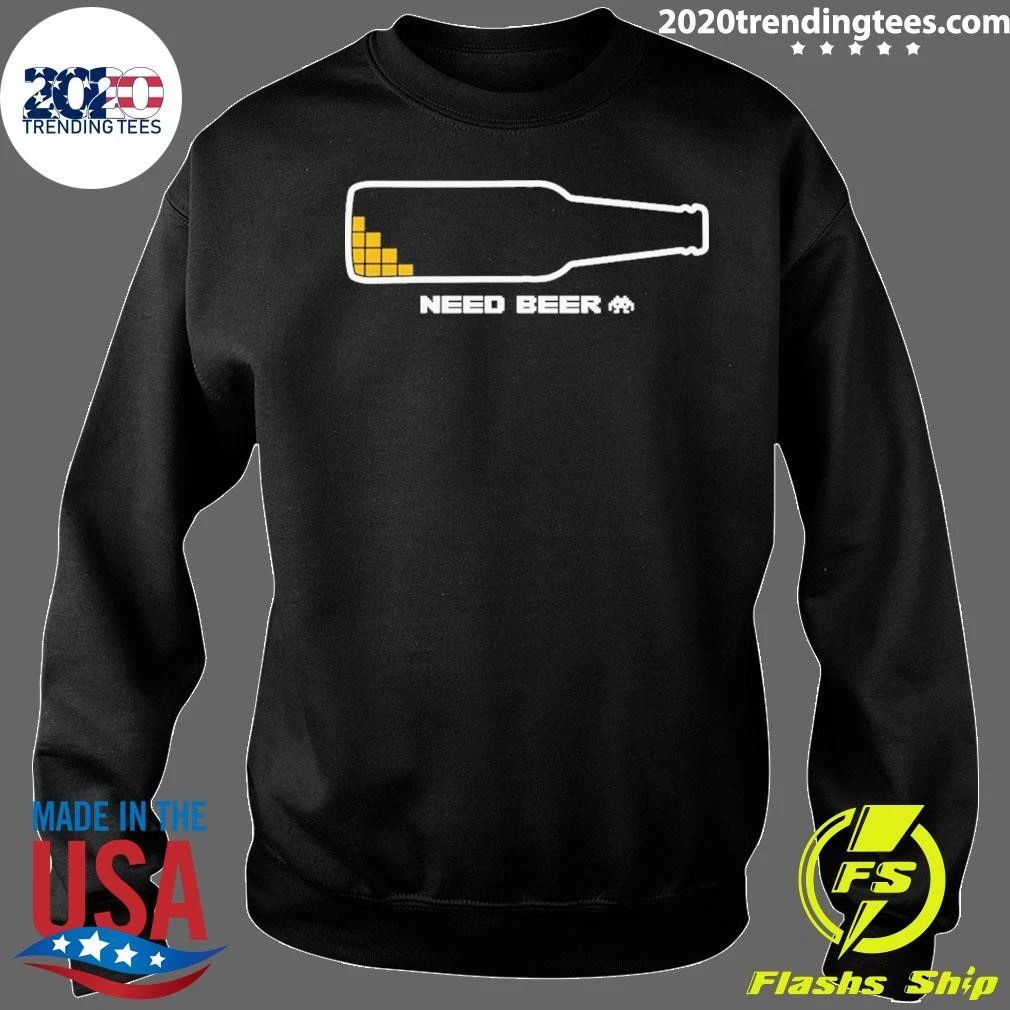 Need Beer Shirt