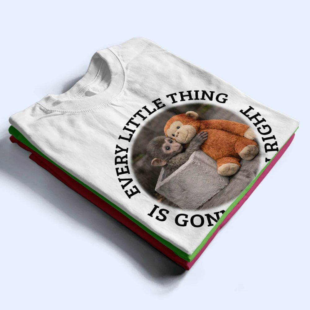 Every Little Thing Is Gonna Be Alright - Personalized T Shirt