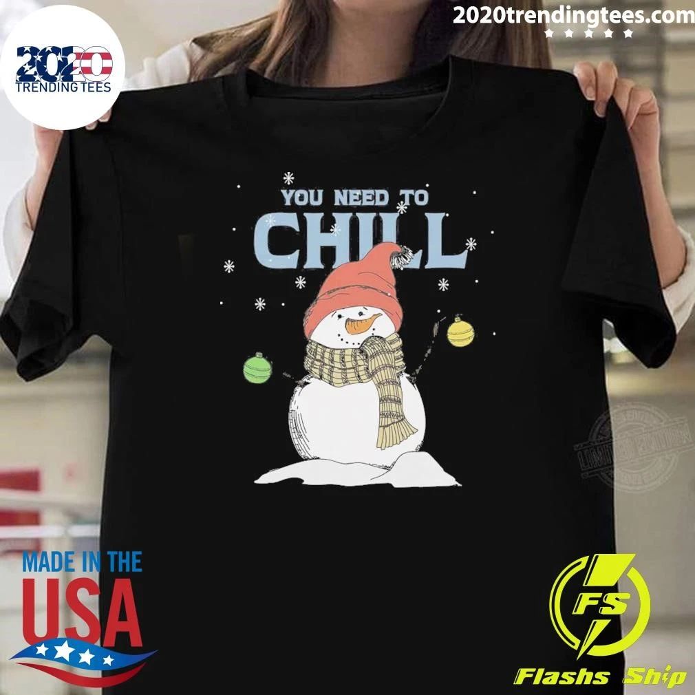 Christmas Junior’s You Need To Chill Snowman With Scarf Shirt