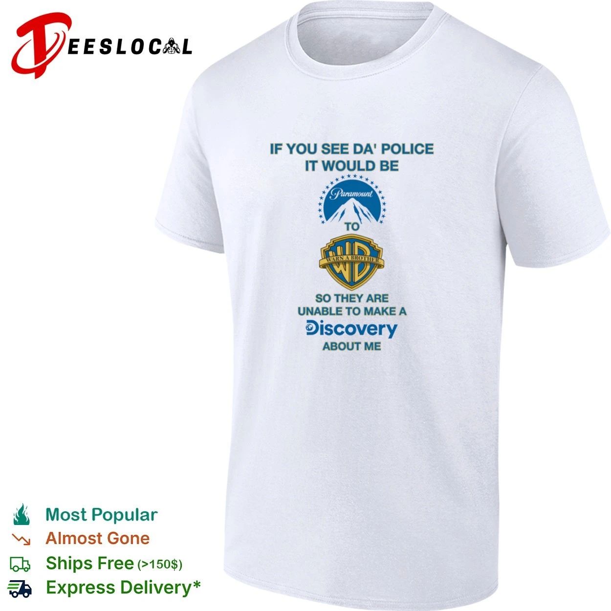 If You See Da Police It Would Be Paramount to Warn a Brother About Me T-shirt