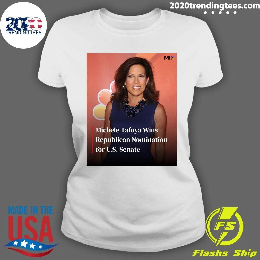 Michele Tafoya Wins Republican Nomination for U.S. Senate Shirt