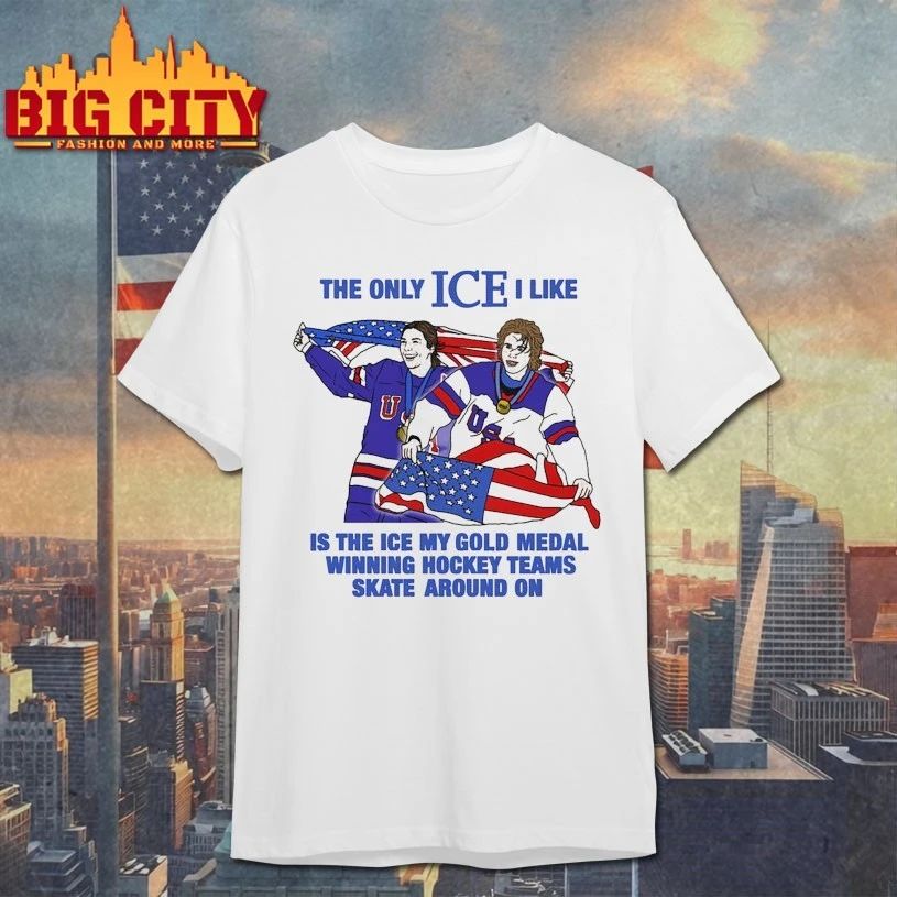 The Only Ice I Like Is The Ice My Gold Medal Winning Hockey Teams Skate Around On t-shirt