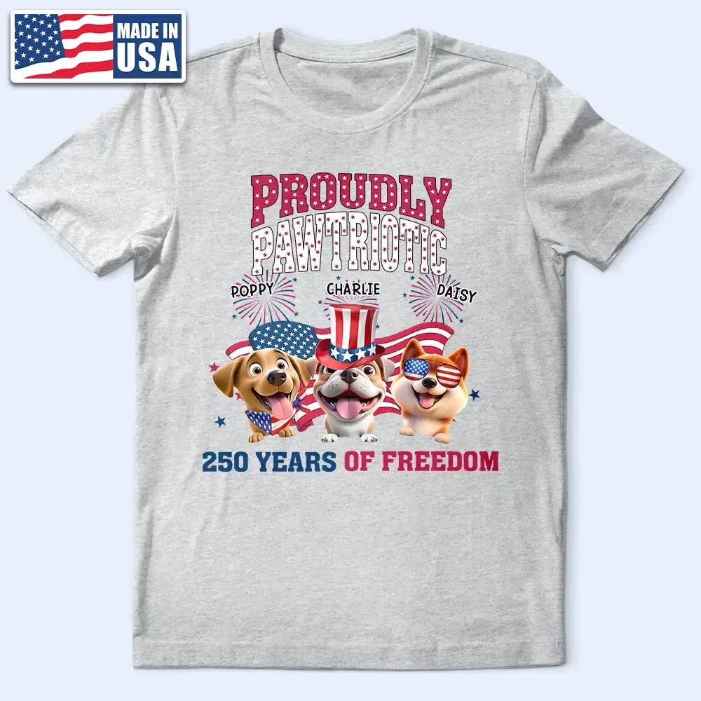 Stars & Stripes Proudly Pawtriotic 250 Years Of Freedom - Personalized T Shirt