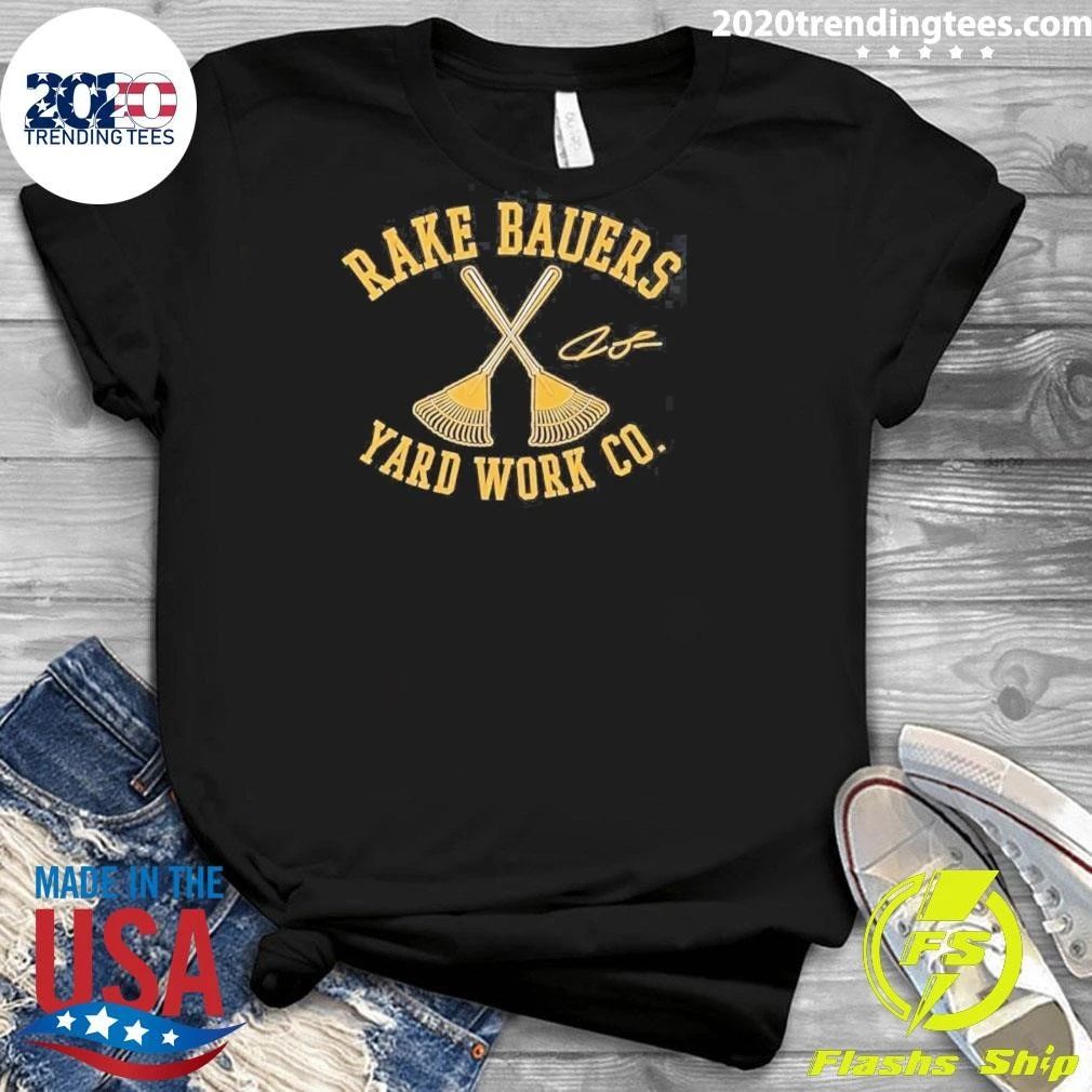 Jake Bauers Rake Bauers Yard Work Shirt