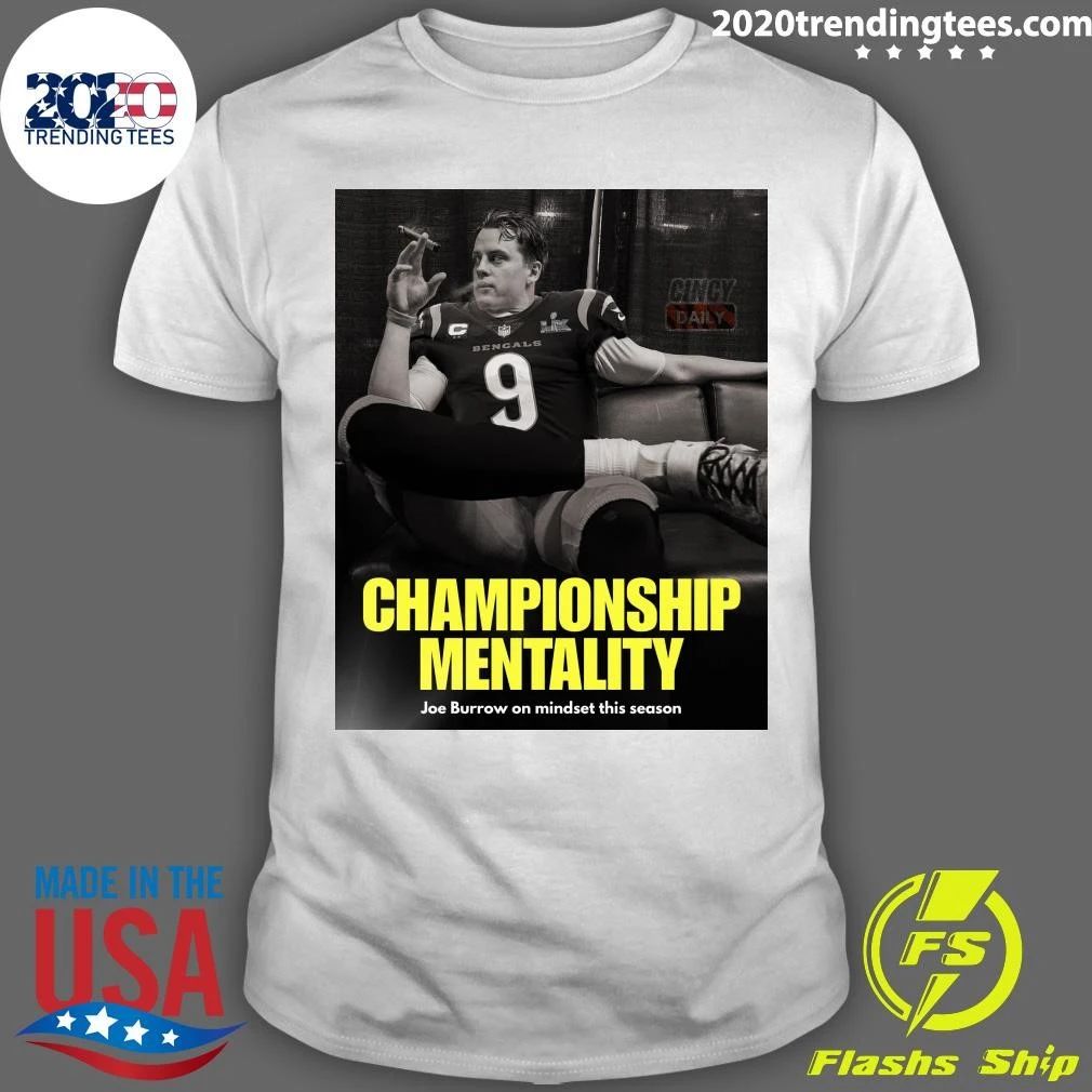Championship Mentality Joe Burrow On Mindset This Season Shirt