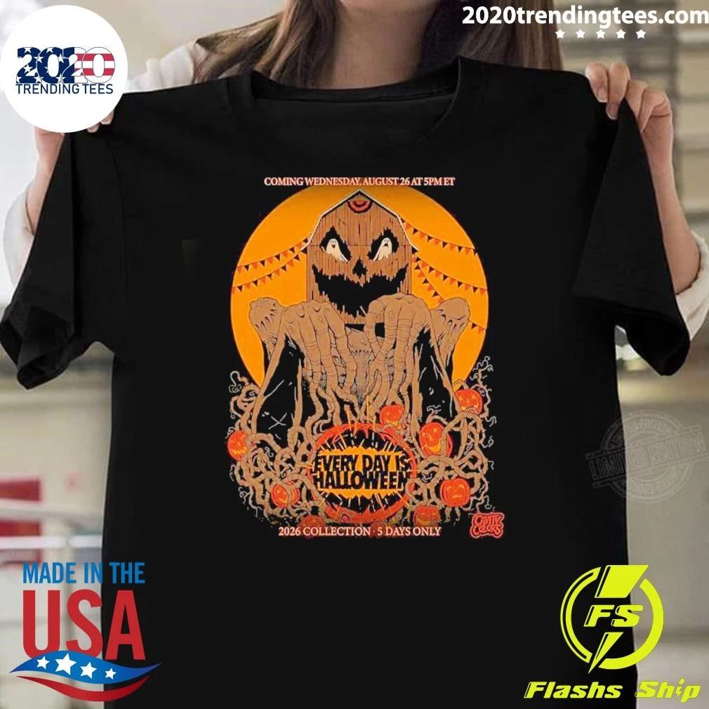 Coming August 26 At 5pm Et An Every Day Is Halloween 2026 Collection 5 Days Only Shirt