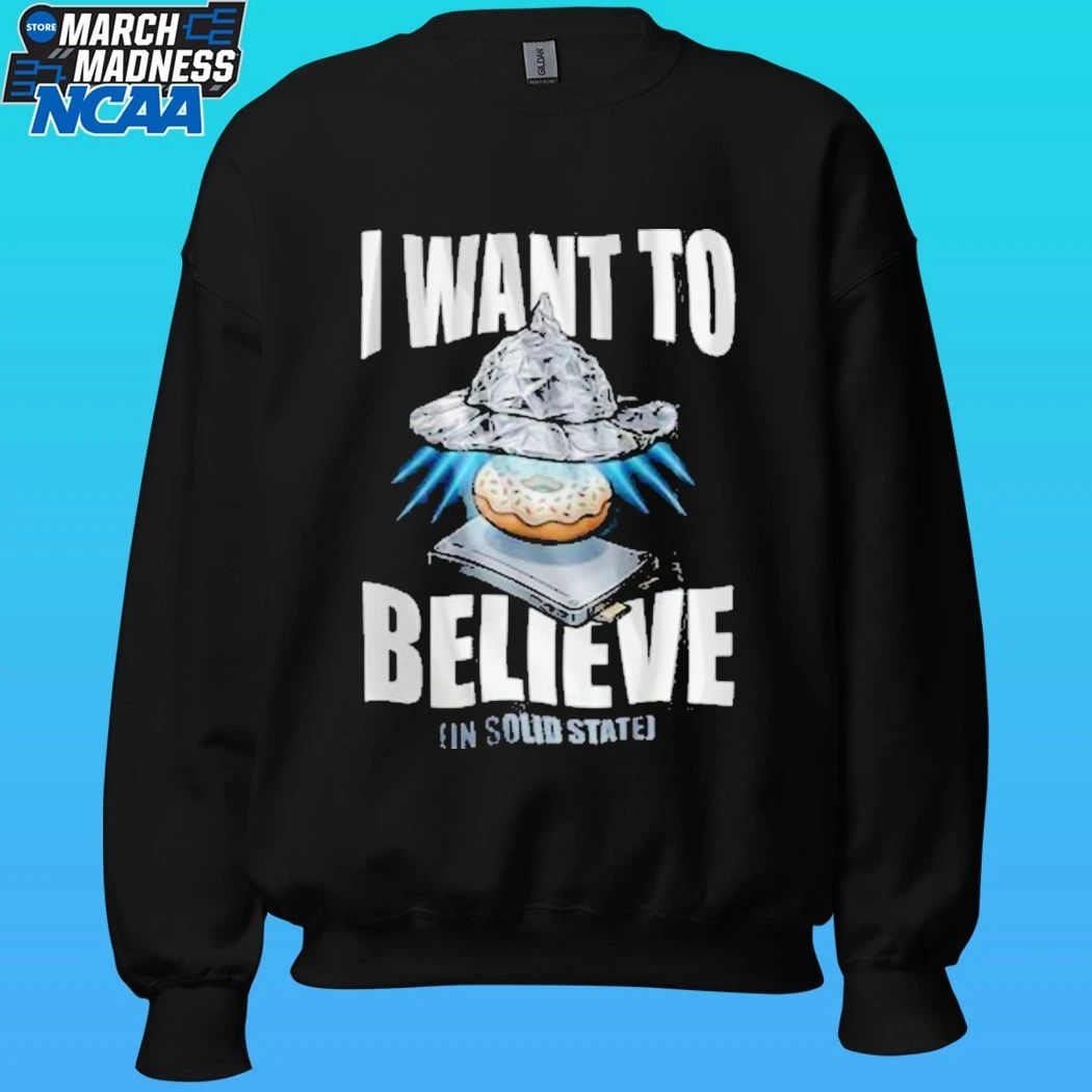 I Donut Believe I Want To Believe Shirt