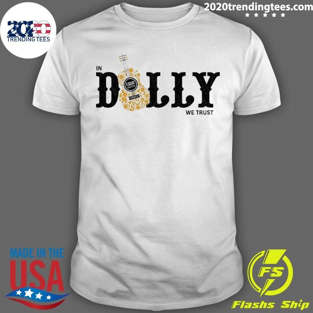 In Dolly We Trust Dolly Nashville Country Music shirt
