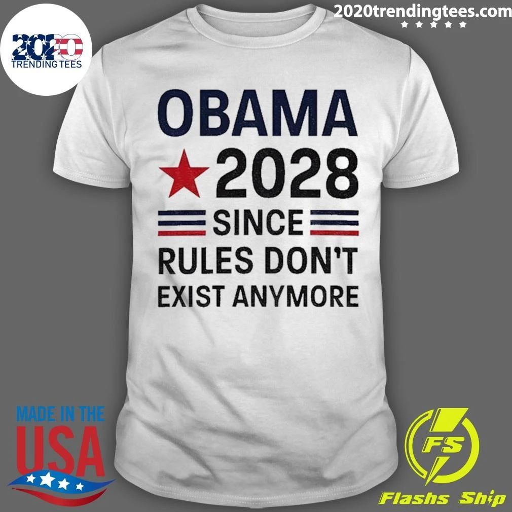 Barack Obama 2028 Since Rules Don’t Exist Anymore Political Satire Shirt