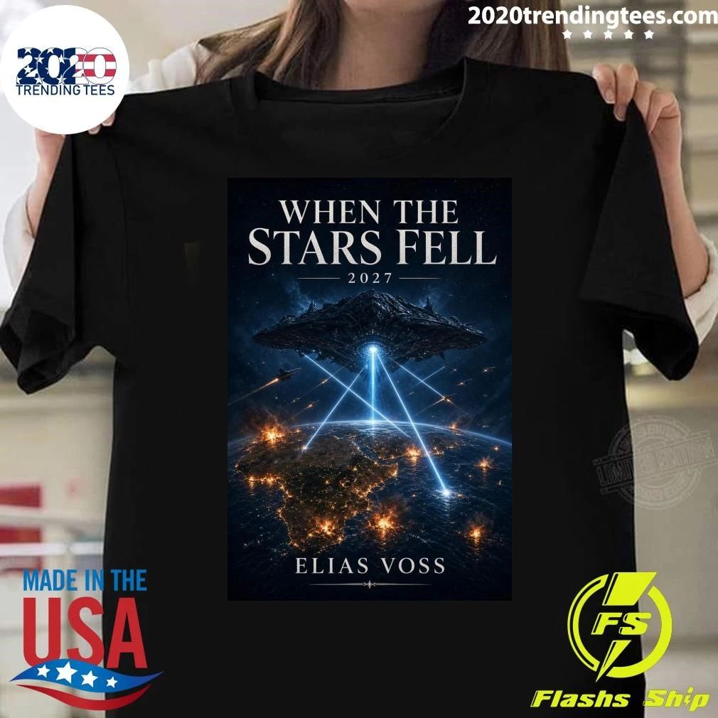 When the Stars Fell 2027 Alien Invasion Elias Voss Shirt