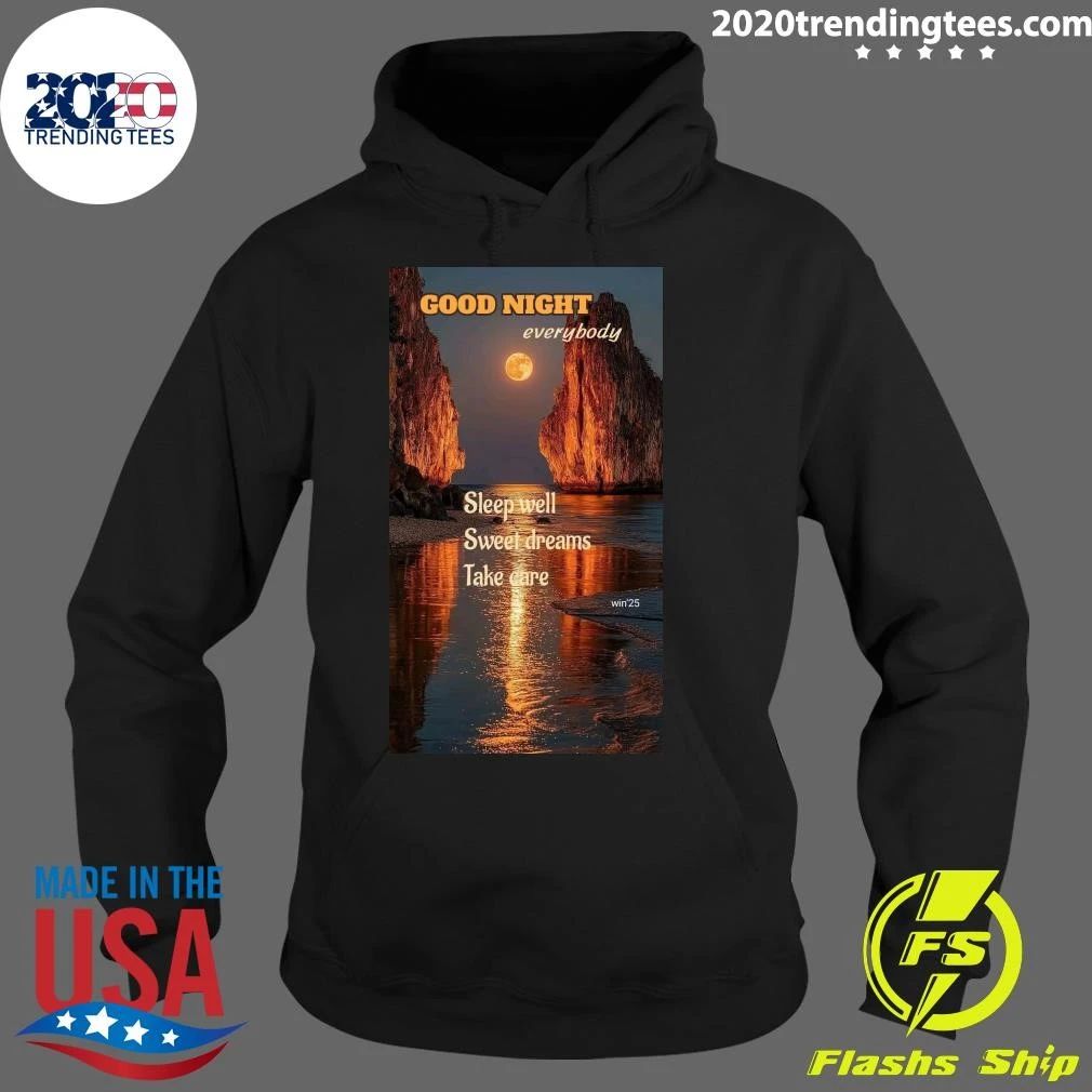 Good Night Everybody Sleep Well Sweet Dreams Take Care Shirt