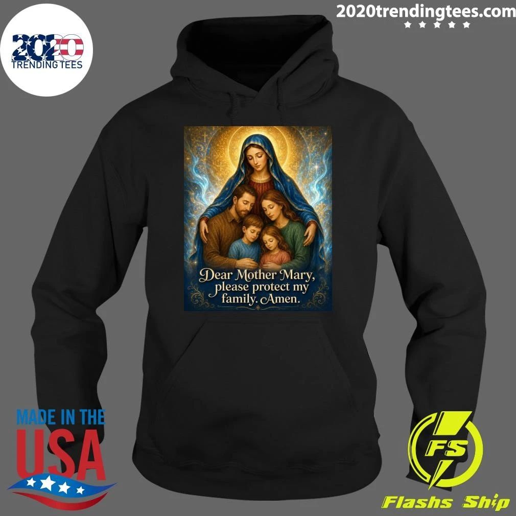 Dear Mother Mary, Please Protect My Family Amen Shirt