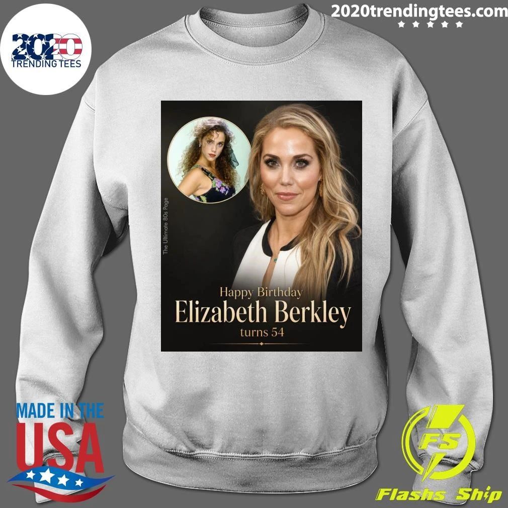 Happy 54th Birthday to Elizabeth Berkley Shirt