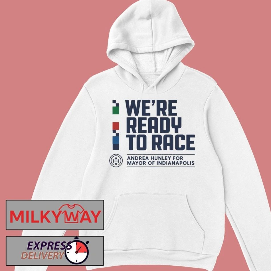 We Are Ready To Race Andrea Hunley Shirt