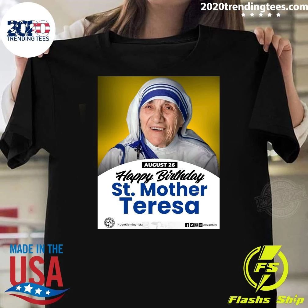 Happy Birthday St. Mother Teresa Shirt