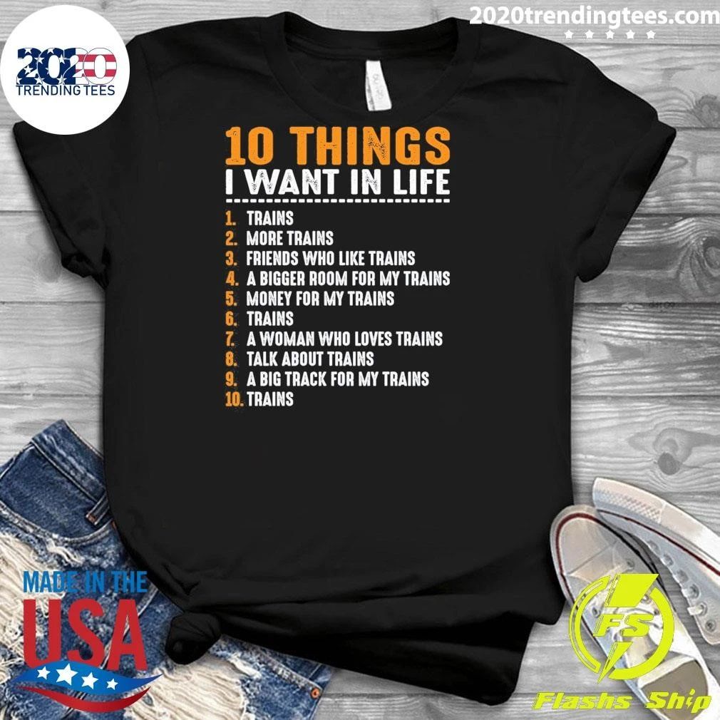 10 Things I Want In My Life Trains Lovers Shirt