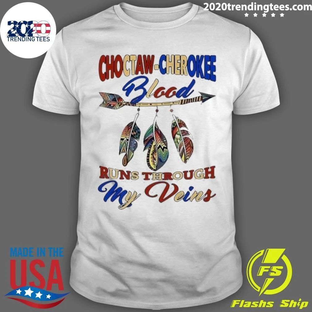 Native American Choctaw-Cherokee Blood Runs Through My Veins Shirt