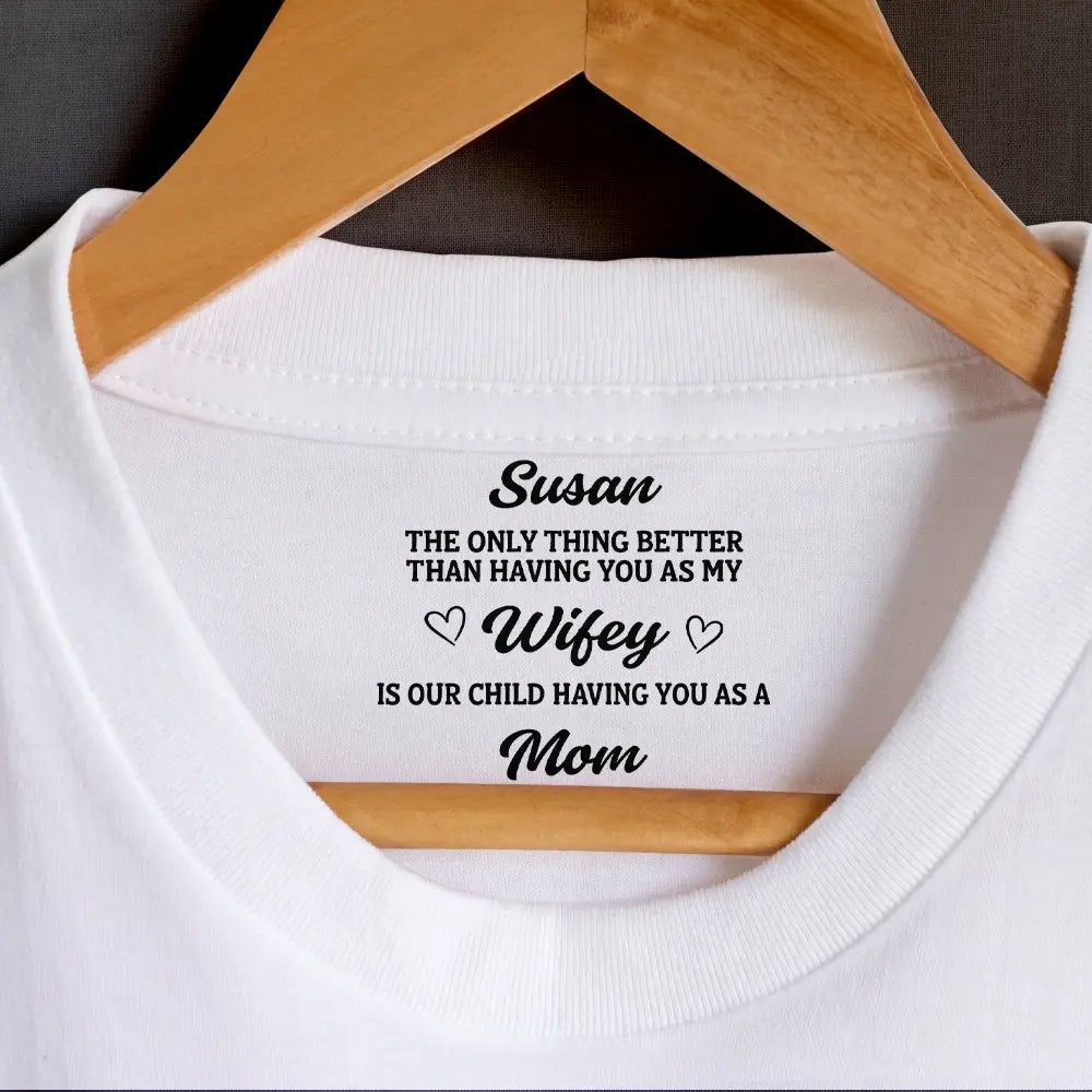 The Thing Better Than Having You As My Husband Wife - Personalized T Shirt