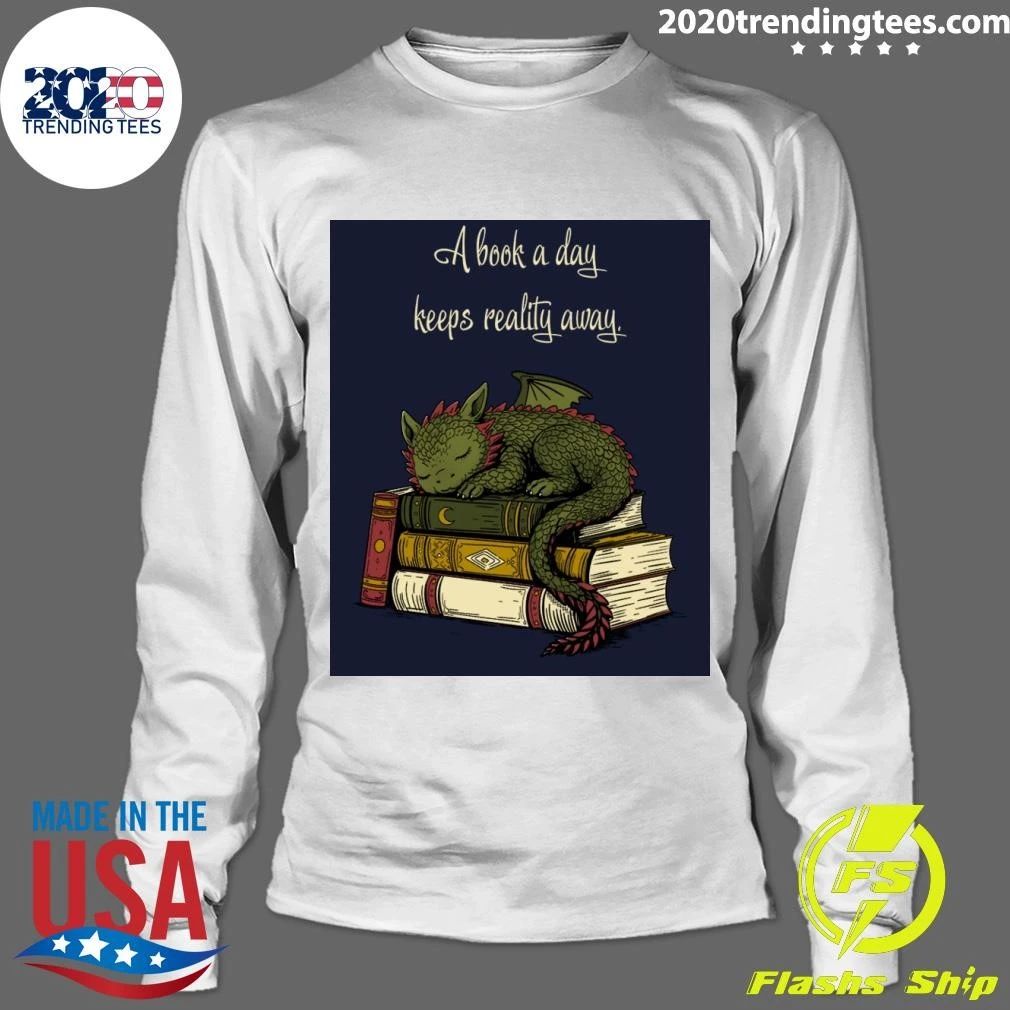 The Little Green Dragon A Book A Day Keeps Reality Away Shirt