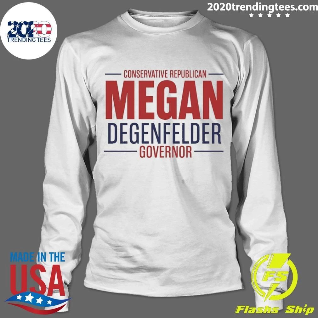 Conservative Republican Megan Degenfelder Governor Shirt