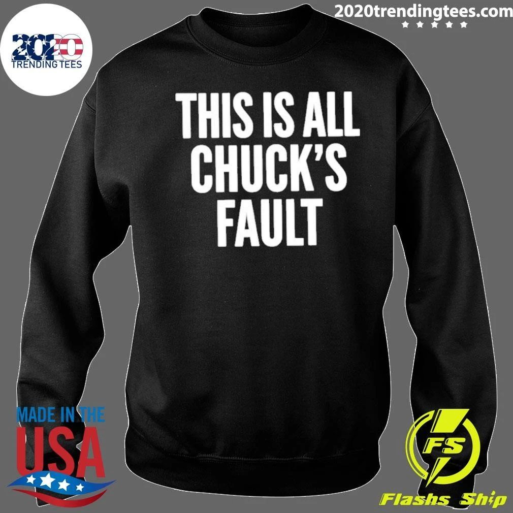 This Is All Chuck’s Fault Shirt