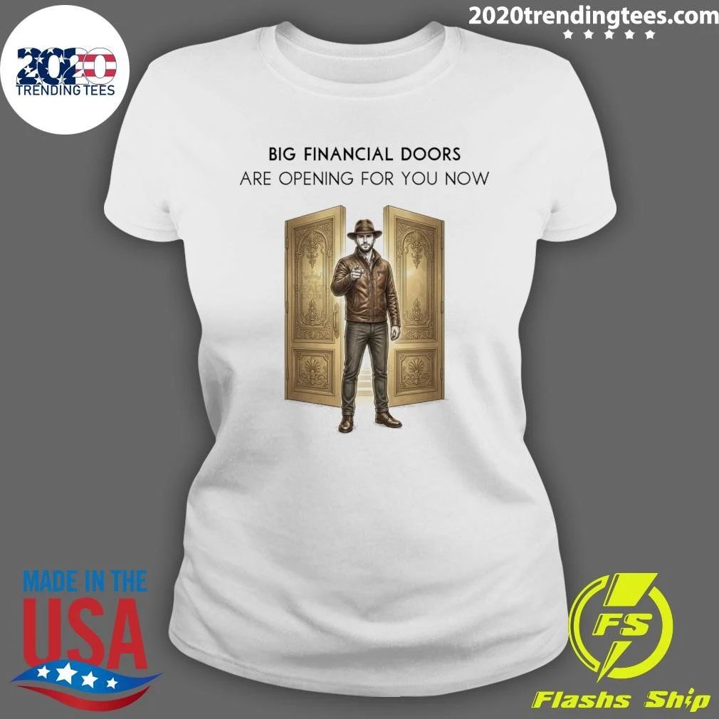 Big Financial Doors Are Opening For You Now Shirt