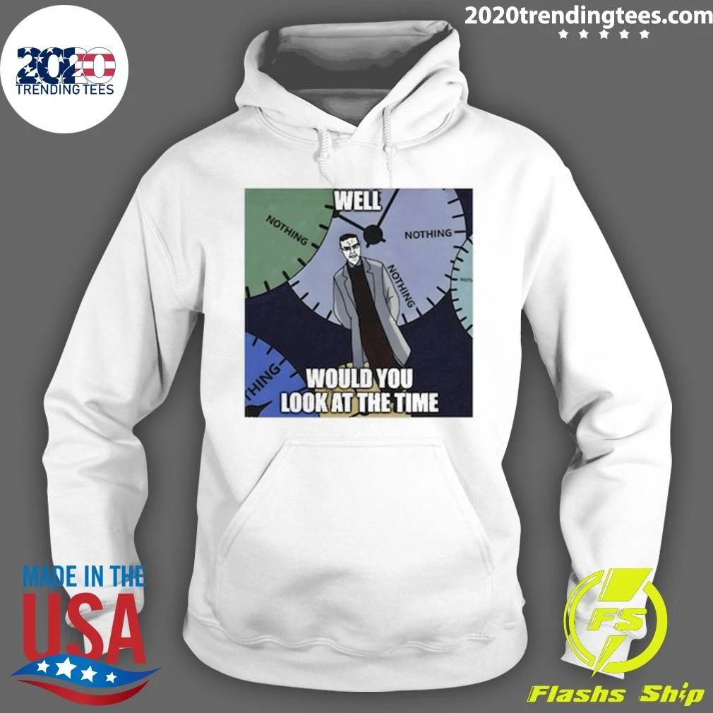 Chud Meme Nothing Ever Happens, Would You Look At The Time Shirt