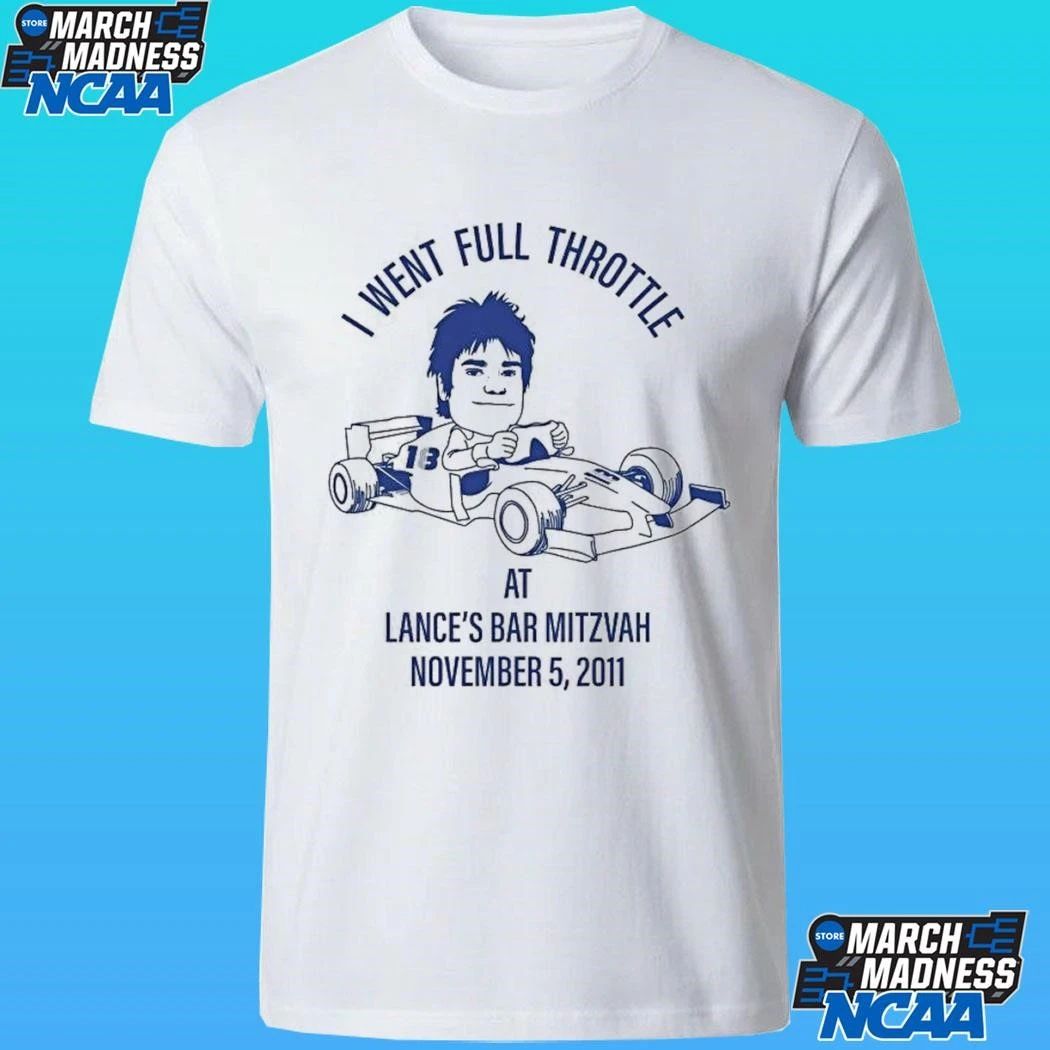 I Went Full Throttle Lances Bar Mitzvah November 2011 Race Car Shirt