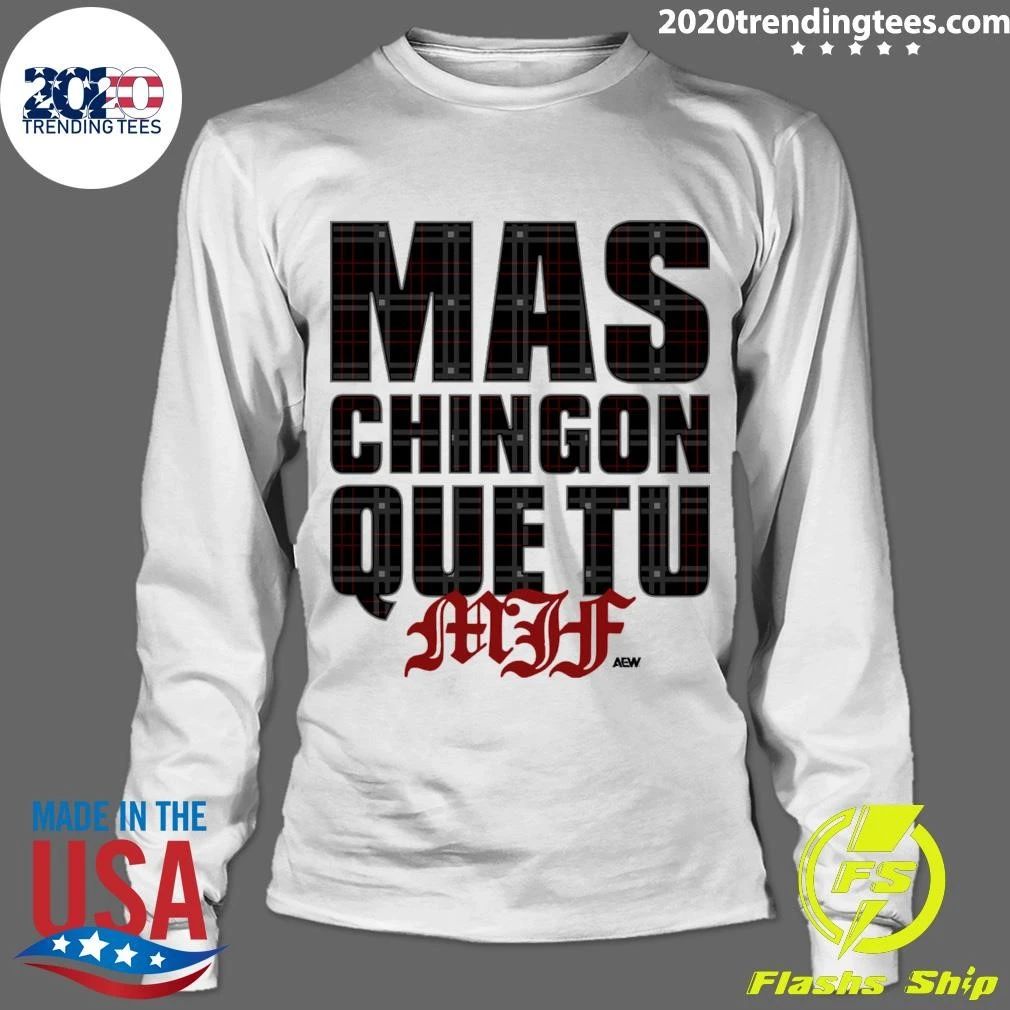 Mas Chingon Que Tu Shirt