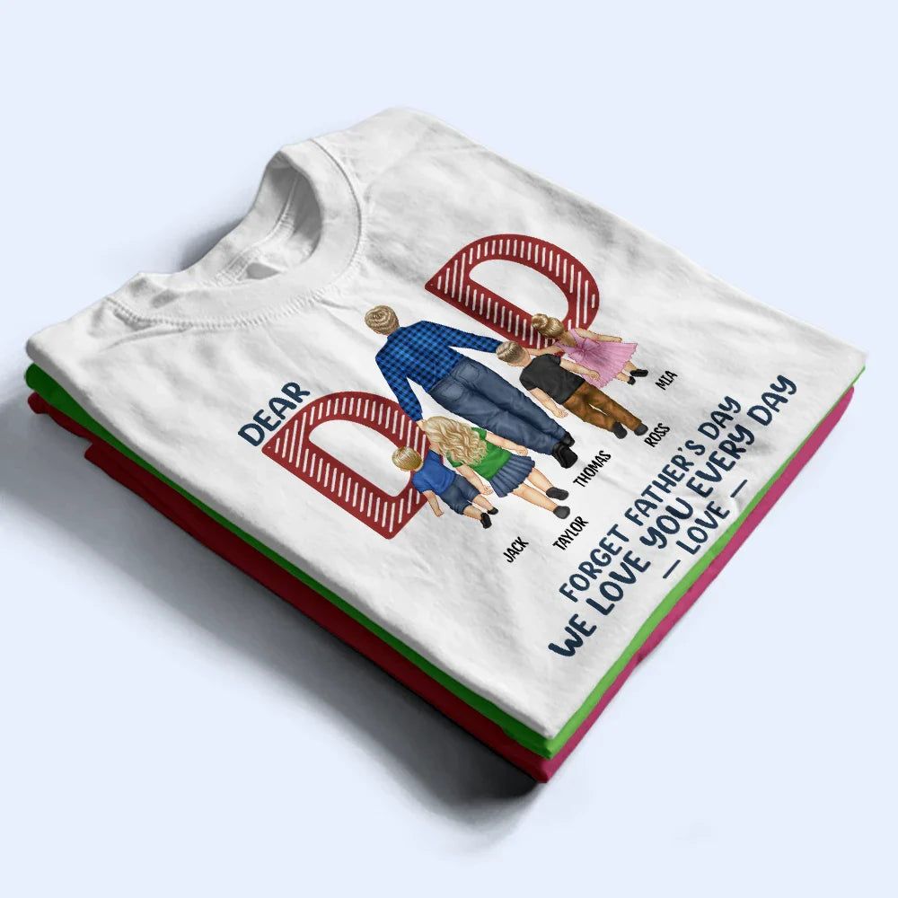 Love You Everyday Dad - Personalized T Shirt